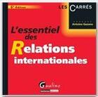 Couverture du livre « L'essenteil ; relations internationales (6e édition) » de Antoine Gazano aux éditions Gualino