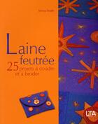 Couverture du livre « Laine feutree - 25 projets a coudre et a droder » de Searle/Wood aux éditions Le Temps Apprivoise