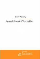 Couverture du livre « Le patchwork d'Asmodée » de Davy Adamy aux éditions Le Manuscrit