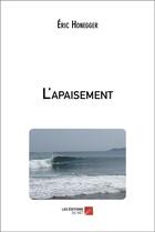 Couverture du livre « L'apaisement » de Eric Honegger aux éditions Editions Du Net