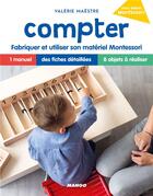 Couverture du livre « Compter ; fabriquer et utiliser son matériel Montessori » de Valerie Maestre aux éditions Mango