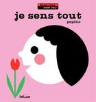 Couverture du livre « Je sens tout - dans tous les sens » de Pepillo aux éditions Helium