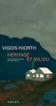 Couverture du livre « Héritage et milieu » de Vigdis Hjorth aux éditions Actes Sud