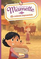 Couverture du livre « Les souvenirs de Mamette T.5 ; la colonie improvisée » de Romain Gadiou et Chloe Sastre aux éditions Glenat Jeunesse