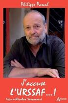 Couverture du livre « J'accuse l'URSAFF ... ! » de Philippe Pascal aux éditions Atlande Editions