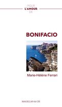 Couverture du livre « Pour l'amour de : Bonifacio » de Marie-Helene Ferrari aux éditions Magellan & Cie