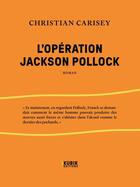 Couverture du livre « L'opération Jackson Pollock » de Christian Carisey aux éditions Kubik