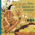 Couverture du livre « Pain, beurre et chocolat ! » de Alain Serres et Suzy Vergez aux éditions Rue Du Monde