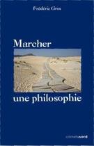 Couverture du livre « Marcher, une philosophie » de Frederic Gros aux éditions Carnets Nord