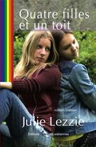 Couverture du livre « Quatre filles et un toit » de Julie Lezzie aux éditions Gaies Et Lesbiennes