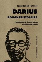 Couverture du livre « Darius : Roman épistolaire » de Jean-Benoit Patricot aux éditions Riveneuve