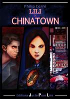 Couverture du livre « Lili de Chinatown » de Denis Coree aux éditions Juste Pour Lire