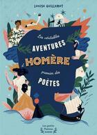 Couverture du livre « Les véritables aventures d'Homère, premier des poètes » de Louise Guillemot aux éditions Petits Platons