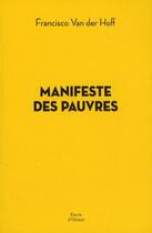 Couverture du livre « Manifeste des pauvres » de Francesco Van Der Hoff aux éditions Erick Bonnier