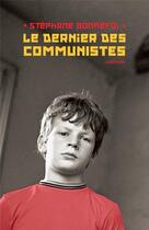 Couverture du livre « Le dernier des communistes » de Stephane Bonnefoi aux éditions Finitude
