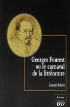Couverture du livre « Georges Fourest ou le carnaval de la littérature » de Laurent Robert aux éditions Pu De Dijon