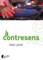 Couverture du livre « À contresens » de Tom Liehr aux éditions Asphalte