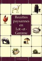 Couverture du livre « RECETTES PAYSANNES ; en Lot-et -Garonne » de Andre Lavialle et Claudine Lavialle aux éditions Du Curieux
