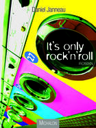 Couverture du livre « It's only rock'n'roll » de Daniel Janneau aux éditions Michalon Editeur