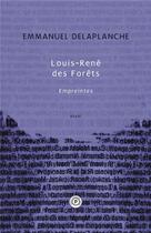 Couverture du livre « Louis-René des forêts, empreintes » de Emmanuel Delaplanche aux éditions Publie.net