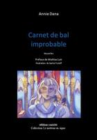 Couverture du livre « Carnet de bal improbable » de Dana Annie aux éditions Unicite