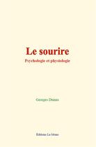 Couverture du livre « Le sourire - psychologie et physiologie » de Georges Dumas aux éditions Le Mono