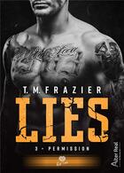 Couverture du livre « Lies Tome 3 : Permission » de T.M. Frazier aux éditions Alter Real