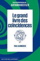 Couverture du livre « Le grand livre des coïncidences » de Paul Kammerer aux éditions Aux Feuillantines