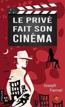 Couverture du livre « Le privé fait son cinema » de Joseph Farnel aux éditions Lbs