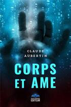 Couverture du livre « Corps et ame » de Claude Aubertin aux éditions Philippe Hugounenc