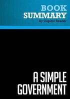 Couverture du livre « Summary: A Simple Government : Review and Analysis of Mike Huckabee's Book » de Businessnews Publishing aux éditions Political Book Summaries