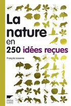 Couverture du livre « La nature en 250 idées reçues » de Francois Lasserre aux éditions Delachaux & Niestle