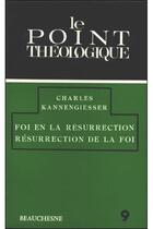 Couverture du livre « Foi en la résurrection - résurrection de la foi » de Kannengiesser Charle aux éditions Beauchesne