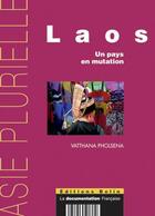 Couverture du livre « Laos ; un pays en mutation » de Vatthana Pholsena aux éditions Belin