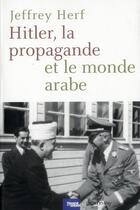 Couverture du livre « Hitler, la propagande et le monde arabe » de Jeffrey Herf aux éditions Calmann-levy