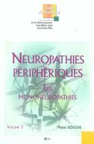 Couverture du livre « Neuropathies périphériques ; les mononeuropahties t.3 » de Bouche Pierre aux éditions Doin