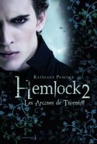 Couverture du livre « Hemlock t.2 ; les arcanes de Thornhill » de Kathleen Peacock aux éditions La Martiniere Jeunesse