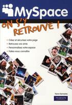Couverture du livre « Myspace ; on s'y retrouve ! » de Yann Kervarec aux éditions Pearson