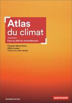 Couverture du livre « Atlas du climat : face au défi du réchauffement » de Gilles Luneau et Francois-Marie Brean aux éditions Autrement
