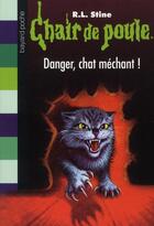 Couverture du livre « Chair de poule Tome 45 : danger, chat méchant ! » de R. L. Stine aux éditions Bayard Jeunesse