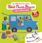 Couverture du livre « Je decouvre les vehicules avec petit ours brun » de Marie Aubinais aux éditions Bayard Jeunesse