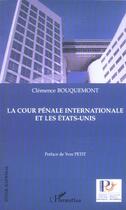 Couverture du livre « La cour pénale internationale et les Etats-Unis » de Clémence Bouquemont aux éditions L'harmattan