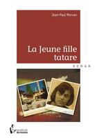 Couverture du livre « La jeune fille tatare » de Jean-Paul Morvan aux éditions Societe Des Ecrivains