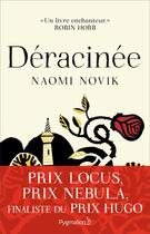 Couverture du livre « Déracinee » de Naomi Novik aux éditions Pygmalion
