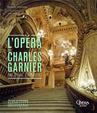 Couverture du livre « L'opéra de Charles Garnier ; une oeuvre d'art total » de Gerard Fontaine aux éditions Editions Du Patrimoine