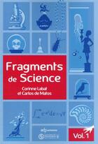 Couverture du livre « Fragments de science t.1 » de Corinne Labat et Carlos De Matos aux éditions Edp Sciences