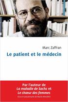 Couverture du livre « Le patient et le médecin » de Zaffran Marc aux éditions Pu De Montreal