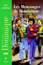 Couverture du livre « Les mensonges de Dominique » de Jean Gervais aux éditions Boreal