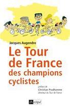 Couverture du livre « Le tour de france des champions cyclistes » de Augendre-J aux éditions Archipel