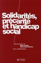 Couverture du livre « Solidarités, précarité et handicap social » de Didier Castiel et Pierre-Henri Brechat aux éditions Ehesp